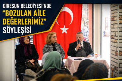 GİRESUN BELEDİYESİ’NDE “BOZULAN AİLE DEĞERLERİMİZ” SÖYLEŞİSİ