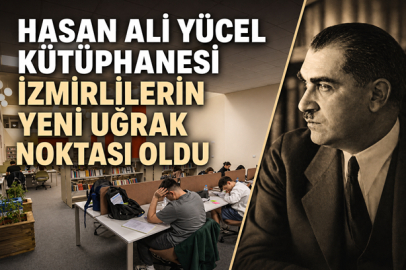 HASAN ALİ YÜCEL KÜTÜPHANESİ İZMİRLİLERİN YENİ UĞRAK NOKTASI OLDU
