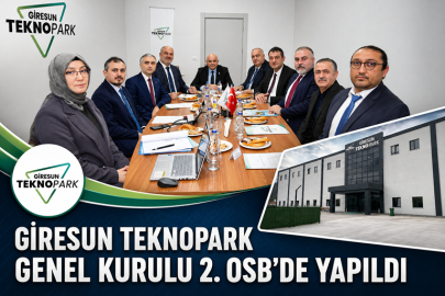 GİRESUN TEKNOPARK GENEL KURULU 2. OSB’DE YAPILDI