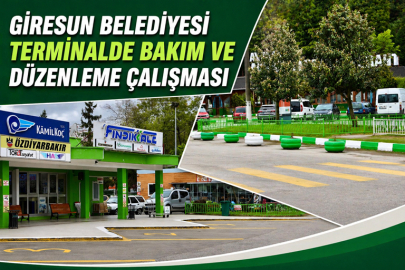 GİRESUN BELEDİYESİ TERMİNALDE BAKIM VE DÜZENLEME ÇALIŞMASI
