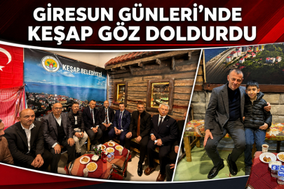 GİRESUN GÜNLERİ’NDE KEŞAP GÖZ DOLDURDU