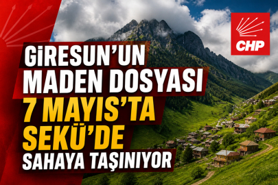 CHP 7 MAYIS’TA SEKÜ’DE