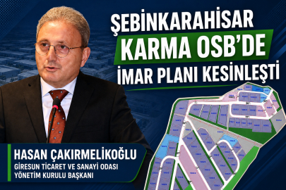 ŞEBİNKARAHİSAR KARMA OSB’DE İMAR PLANI KESİNLEŞTİ
