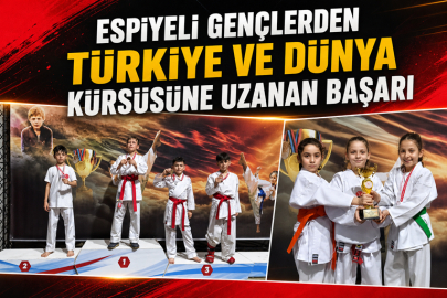 ESPİYELİ GENÇLERDEN TÜRKİYE VE DÜNYA KÜRSÜSÜNE UZANAN BAŞARI