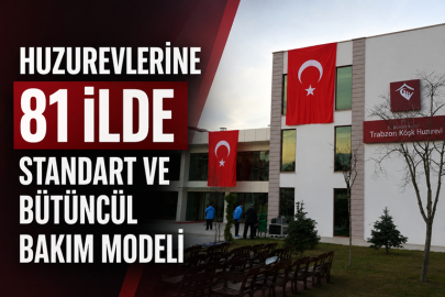 Huzurevlerine 81 ilde standart ve bütüncül bakım modeli