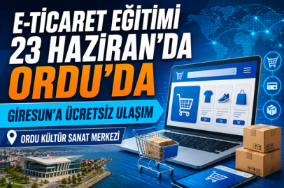 E-TİCARET EĞİTİMİ ORDU’DA YAPILACAK
