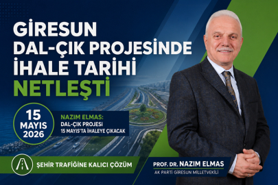 GİRESUN DAL-ÇIK PROJESİNDE İHALE TARİHİ 15 MAYIS
