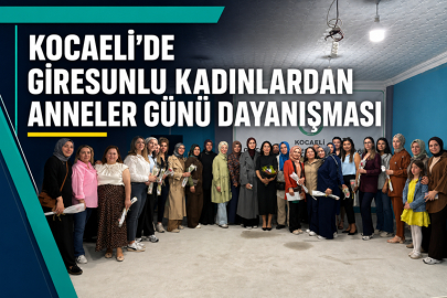 KOCAELİ’DE GİRESUNLU KADINLARDAN ANNELER GÜNÜ DAYANIŞMASI