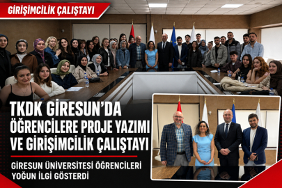 TKDK GİRESUN’DA ÜNİVERSİTE ÖĞRENCİLERİNE PROJE YAZIMI VE GİRİŞİMCİLİK ÇALIŞTAYI