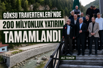 GÖKSU TRAVERTENLERİ’NDE 200 MİLYON TL’LİK ÇALIŞMA TAMAMLANDI