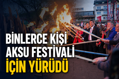 BİNLERCE KİŞİ AKSU FESTİVALİ İÇİN YÜRÜDÜ