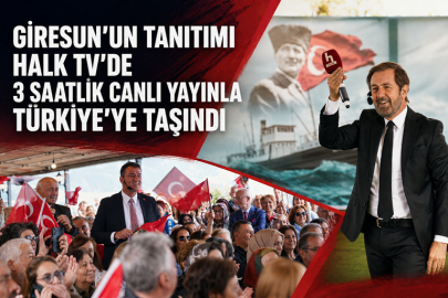 GİRESUN’UN TANITIMI HALK TV’DE 3 SAATLİK CANLI YAYIN