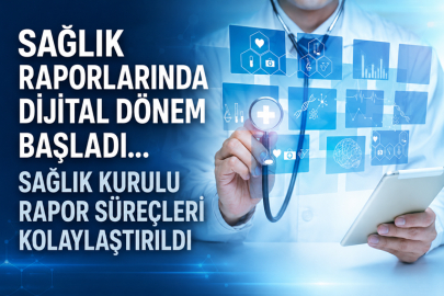 Sağlık raporlarında dijital dönem başladı... Sağlık Kurulu rapor süreçleri kolaylaştırıldı