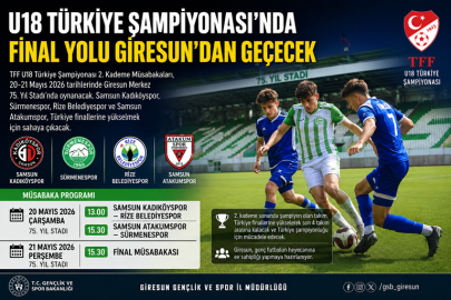 U18 TÜRKİYE ŞAMPİYONASI’NDA FİNAL YOLU GİRESUN’DAN GEÇECEK