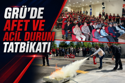 GRÜ’DE AFET VE ACİL DURUM TATBİKATI GERÇEKLEŞTİRİLDİ