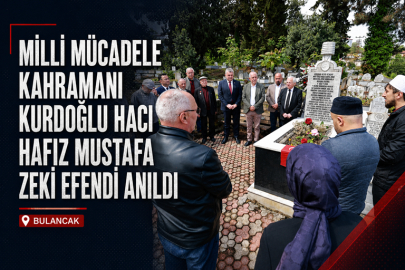 MİLLİ MÜCADELE KAHRAMANI KURDOĞLU HACI HAFIZ MUSTAFA ZEKİ EFENDİ ANILDI