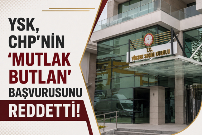 YSK, CHP’nin 'mutlak butlan' başvurusunu reddetti!