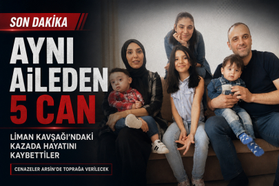 AYNI AİLEDEN 5 KİŞİ ARSİN’DE SON YOLCULUĞUNA UĞURLANACAK
