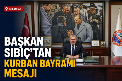 BAŞKAN SIBIÇ’TAN KURBAN BAYRAMI MESAJI