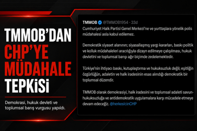 TMMOB’dan CHP'ye müdahale tepkisi