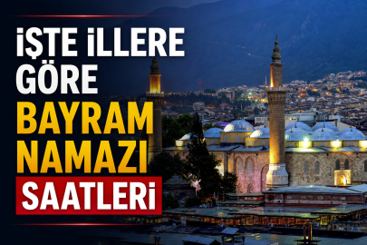 İşte illere göre bayram namazı saatleri