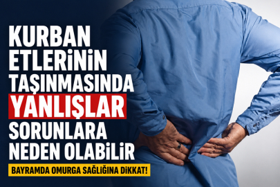 Kurban etlerinin taşınmasında yanlışlar sorunlara neden olabilir... Bayramda omurga sağlığına dikkat!