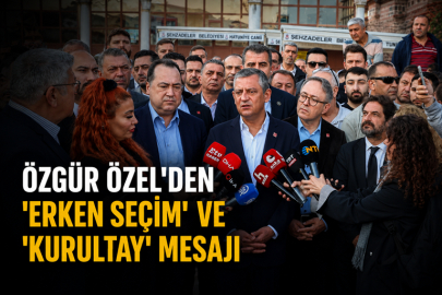 Özgür Özel’den 'erken seçim' ve 'kurultay' mesajı