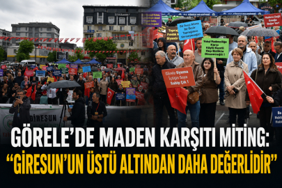 GÖRELE’DE VAHŞİ MADENCİLİĞE KARŞI GÜÇLÜ TEPKİ