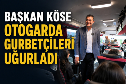 BAŞKAN KÖSE OTOGARDA GURBETÇİLERİ UĞURLADI
