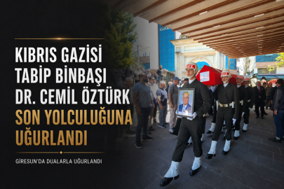 KIBRIS GAZİSİ TABİP BİNBAŞI DR. CEMİL ÖZTÜRK SON YOLCULUĞUNA UĞURLANDI