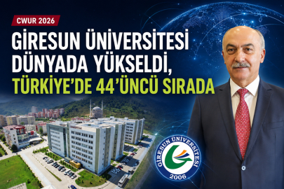 GİRESUN ÜNİVERSİTESİ DÜNYADA YÜKSELDİ, TÜRKİYE’DE 44’ÜNCÜ SIRADA KALDI