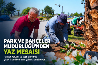 PARK VE BAHÇELER MÜDÜRLÜĞÜ YAZ MESAİSİNE HIZ VERDİ