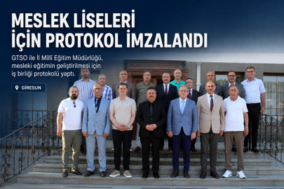 GİRESUN’DA MESLEKİ EĞİTİM PROTOKOLÜ: 