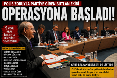 CHP’DE BUTLAN EKİBİ OPERASYONA BAŞLADI