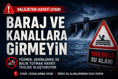 BARAJ, GÖLET VE SULAMA KANALLARINA GİRMEYİN