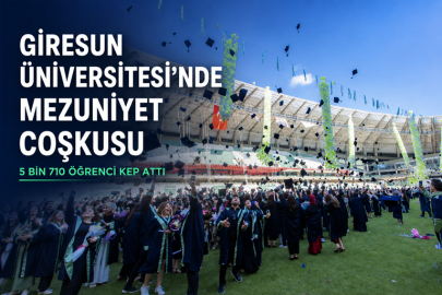 GİRESUN ÜNİVERSİTESİ’NDE 5 BİN 710 ÖĞRENCİ MEZUNİYET SEVİNCİ YAŞADI