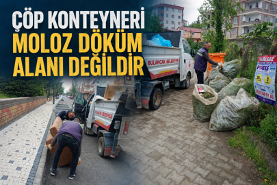 ÇÖP KONTEYNERİ MOLOZ DÖKÜM ALANI DEĞİLDİR