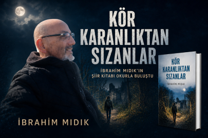 KÖR KARANLIKTAN SIZANLAR OKURLA BULUŞTU
