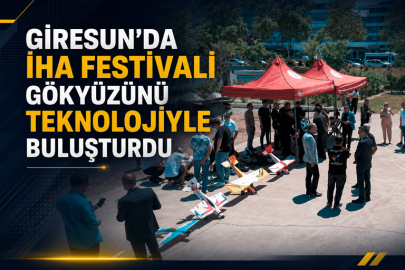 GİRESUN’DA İHA FESTİVALİ GÖKYÜZÜNÜ TEKNOLOJİYLE BULUŞTURDU
