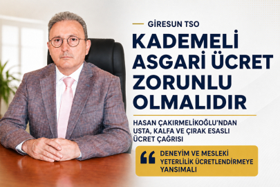GİRESUN TSO’DAN KADEMELİ ÜCRET ÇAĞRISI