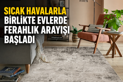 SICAK HAVALARLA BİRLİKTE EVLERDE FERAHLIK ARAYIŞI BAŞLADI  