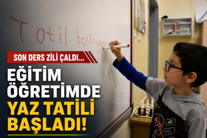 SON DERS ZİLİ ÇALDI... EĞİTİM ÖĞRETİMDE YAZ TATİLİ BAŞLADI!