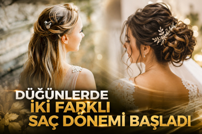 Düğünlerde İki Farklı Saç Dönemi Başladı