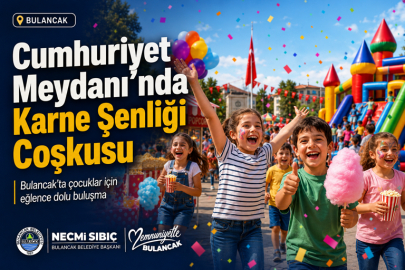 CUMHURİYET MEYDANI’NDA KARNE ŞENLİĞİ COŞKUSU