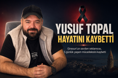 GİRESUN’U ÜZEN KAYIP: YUSUF TOPAL HAYATINI KAYBETTİ
