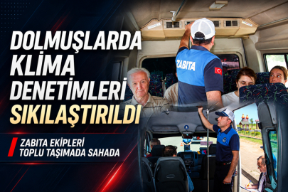 DOLMUŞLARDA KLİMA DENETİMLERİ SIKILAŞTIRILDI