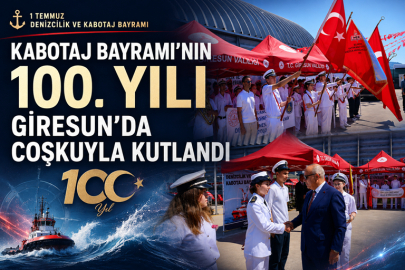 KABOTAJ BAYRAMI’NIN 100. YILI GİRESUN’DA COŞKUYLA KUTLANDI