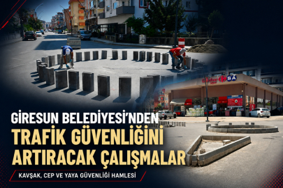 GİRESUN BELEDİYESİ’NDEN TRAFİK GÜVENLİĞİNİ ARTIRACAK ÇALIŞMALAR