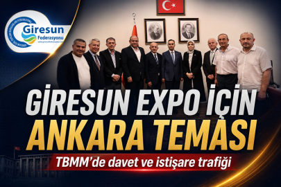 GİRESUN EXPO İÇİN ANKARA TEMASI:
