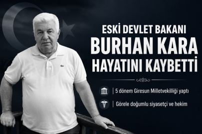 ESKİ DEVLET BAKANI BURHAN KARA HAYATINI KAYBETTİ